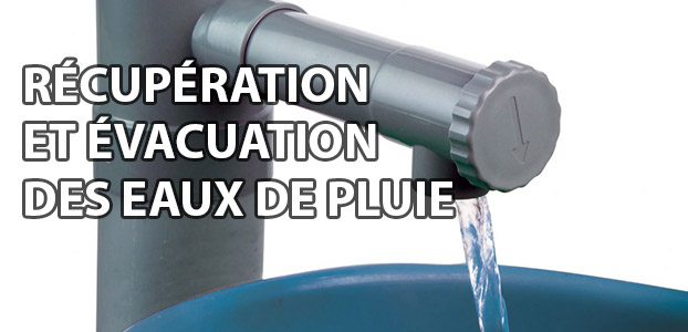 Guide plomberie Récupération et évacuation des eaux de pluie