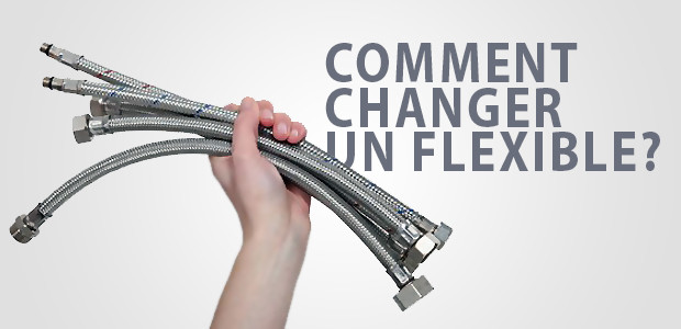 Guide Plomberie Comment Changer Un Flexible